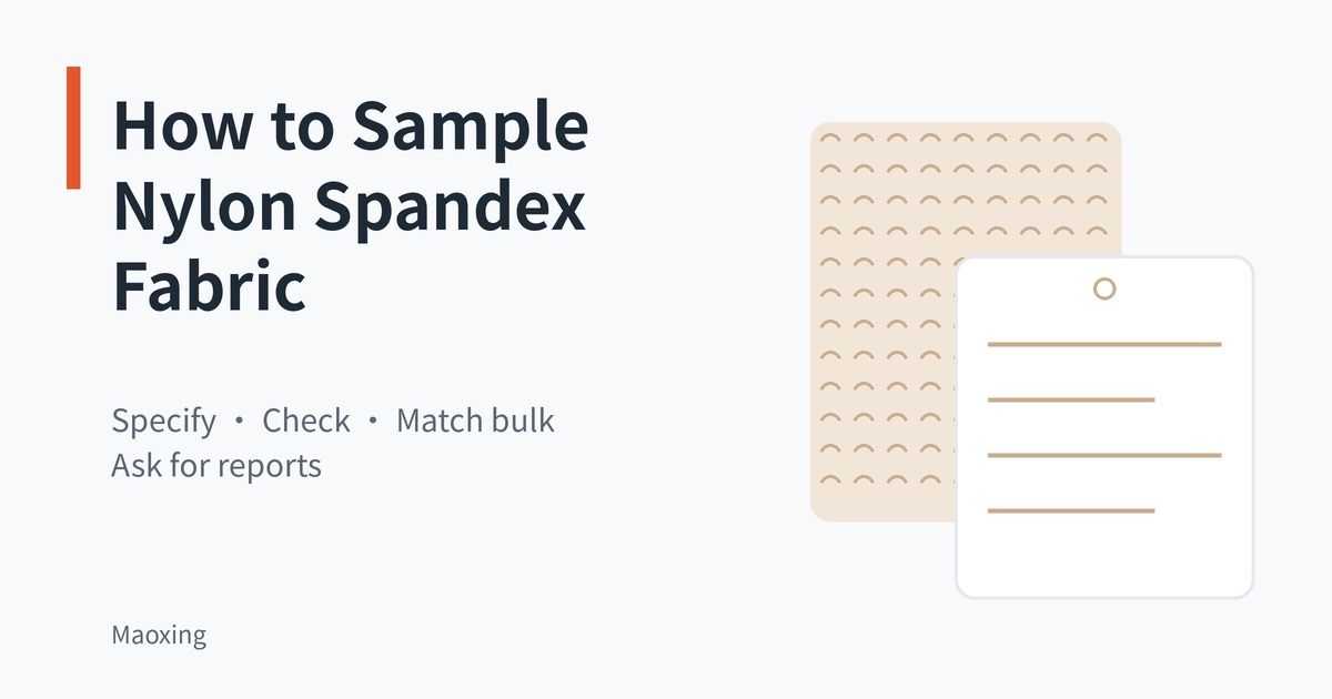 How to sample nylon spandex fabric: specify, check, match bulk and ask for reports, cover with a flat illustrated swatch and tag