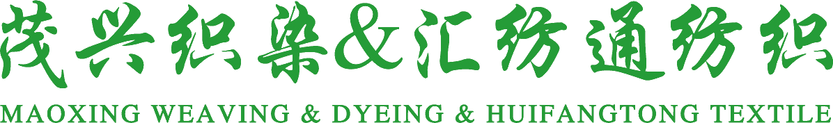 Maoxing Textile Dyeing and Hui Fang Tong Textile
